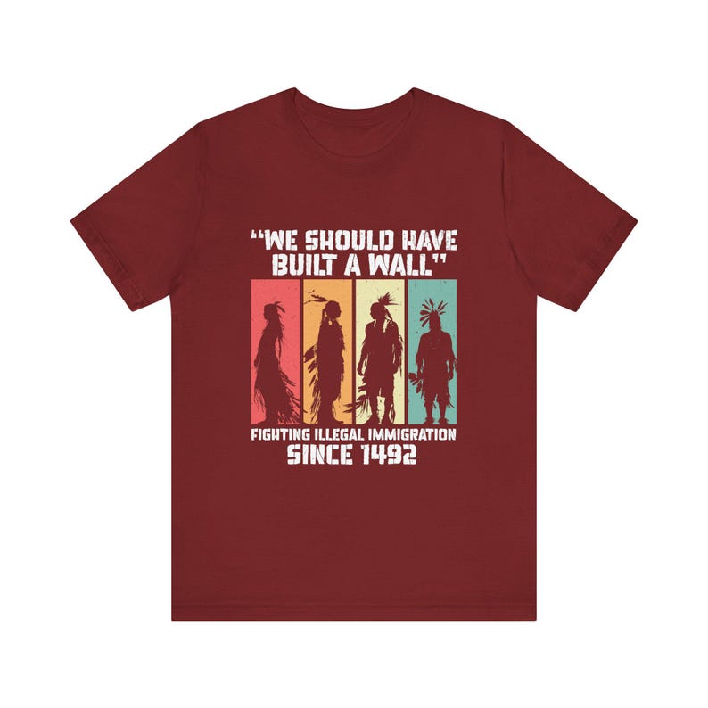 Nous aurions dû construire un mur. T-shirt amérindien, cadeau amérindien, chemise autochtone de fierté amérindien image 9