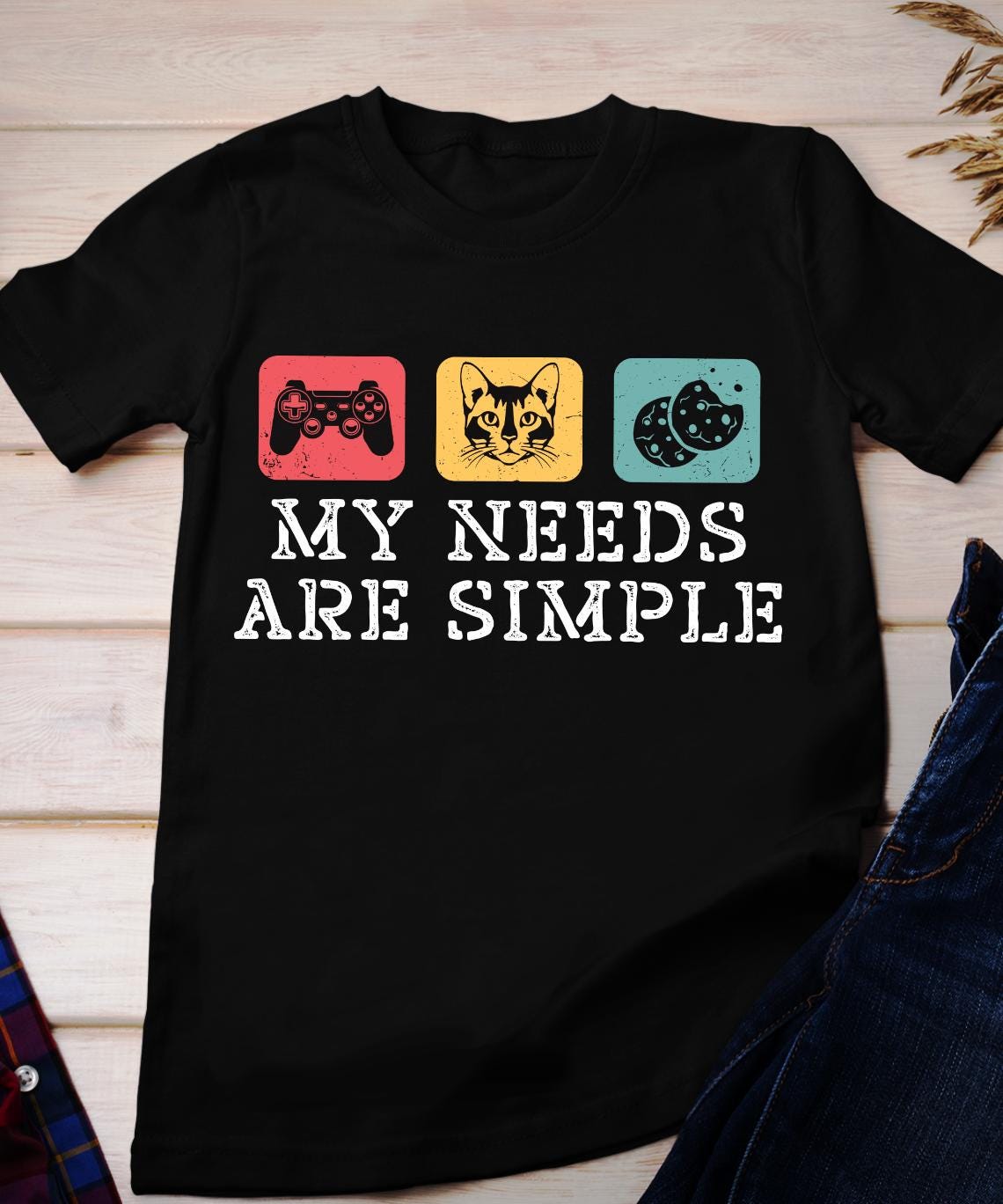 My Needs Are Simple Gamers Fun Shirt, Video Game Gifts Tee Shirt, Gamers Merch Shirt, Gamer Dad Tee, Gamer Teens Xmas Shirt