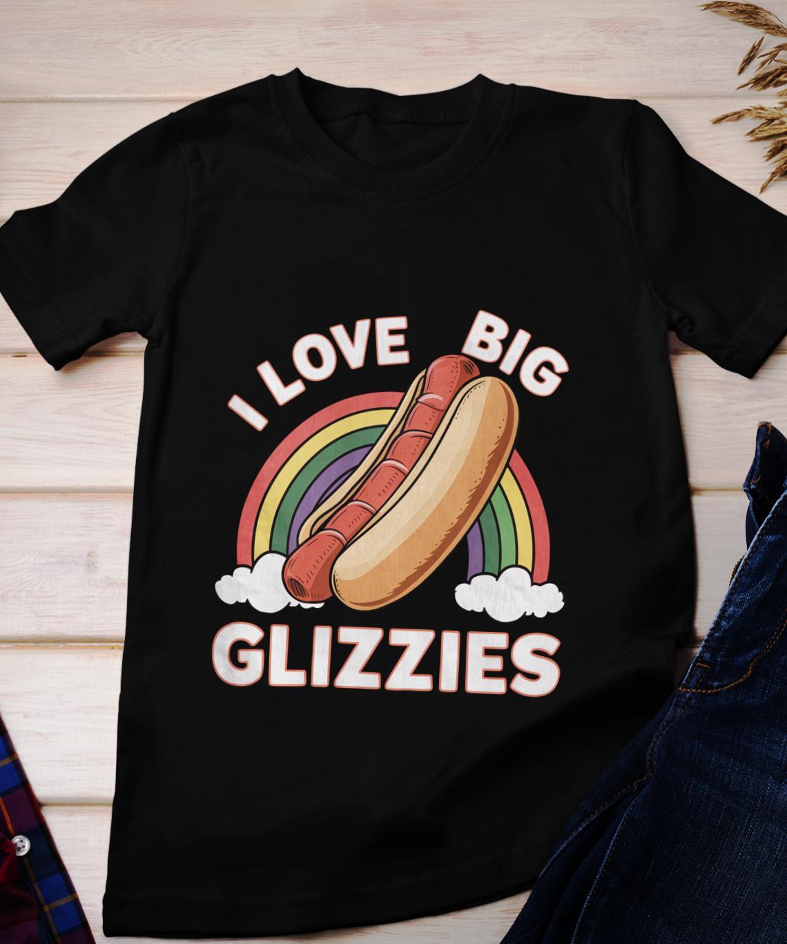 I Love Big Glizzies Shirt: LGBTQ Rainbow Hotdog Pun Tee - Etsy