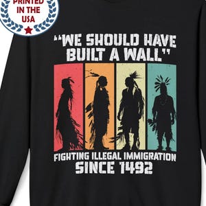 We Should Have Built a Wall Native American Cozy Sweatshirt, Native American Gift Sweater, Native American Pride Indigenous Bride