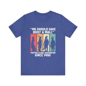 Nous aurions dû construire un mur. T-shirt amérindien, cadeau amérindien, chemise autochtone de fierté amérindien image 5