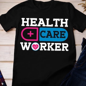 Health Care Worker T-Shirt: Hero Nurse Doctor Tee