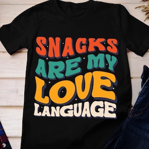Snacks Are My Love Language Shirt, Snacks Lover Childs Gift, Gift for children, Birthday Gift, Funny Kid Valentine&#39;s Day Shirt, Food Lover -