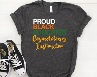 Black Pride Cosmetology Instruktor, Black Proud Educated T-Shirt, Cosmetology Instructor Shirt, Black Pride Shirts, Black Lives Matter