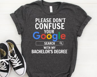 Bachelors Graduation Shirt, Funny Bachelors Degree Gift, College Graduation Shirt, Bachelors Degree, Bachelors Gift, Bachelors Tshirt