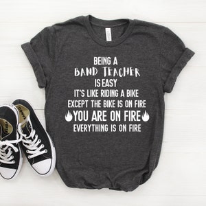 Band Teacher Shirt, Band Teacher Gift, Band Teacher Tshirt, Band Teacher Tee, Being A Band Teacher Is Easy T-shirt, Band Teacher T-shirt