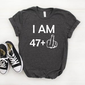 Funny 48th Birthday Shirt, 48th Birthday Gift, 48th Birthday Gag, Happy 48th Birthday, Middle Finger Shirt Gag, 48 b-day gifts, 48 bday