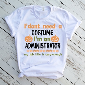 Halloween Administrator Shirt, Administrator T-shirt for Halloween, Administrator Halloween Tee, Administrator Gift, Administrator Halloween