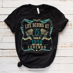 73rd Birthday Gift, Life Begins at 73 T-Shirt, 73rd Birthday Shirt, 73rd Birthday Tshirt, 1950 Legends Year, Gift For 73rd Birthday, Hoodie