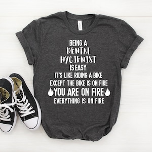 Dental Hygienist Shirt, Dental Hygienist Gift, Dental Hygienist Tshirt, Dental Hygienist Tee, Being A Dental Hygienist Is Easy T-shirt