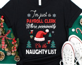 Payroll Clerk Christmas Shirt, Payroll Clerk Christmas Gift, Payroll Clerk Christmas Tshirt, Payroll Clerk Christmas Tee, Christmas Gift