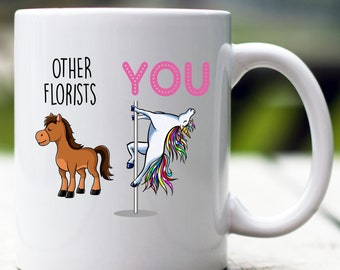 Florist Gift, Florist Mug, Florist Funny Unicorn Mug, Florist Cup, Florist Coffee Mug, Best Florist Mug, Florist Gag, Other Florists and You