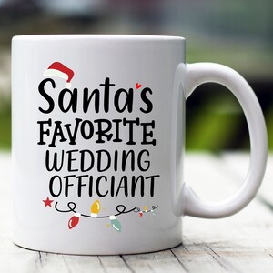 Personalized Christmas Wedding Officiant Mug, Custom Christmas Gift, Santa&#39;s Favourite Wedding Officiant Mug, Personalized Xmas Mug