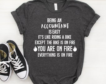 Accountant Shirt, Accountant Gift, Accountant Tshirt, Accountant Tee, Being An Accountant Is Easy T-shirt, Accountant T-shirt, Custom Gift