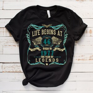 46th Birthday Gift, Life Begins at 46 T-Shirt, 46th Birthday Shirt, 46th Birthday Tshirt, 1977 Legends Year, Gift For 46th Birthday, Hoodie