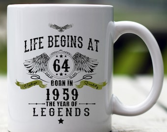 64th Birthday Mug, 64th Birthday Gift, 64th Birthday Cup, 64 Birthday Gift, Life Begins at 64 Mug, 64 Years Old Mug, 1959 Legends Year