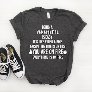 Paramedic Shirt, Paramedic Gift, Paramedic Tshirt, Paramedic Tee, Being A Paramedic Is Easy T-shirt, Paramedic T-shirt, Custom Gift