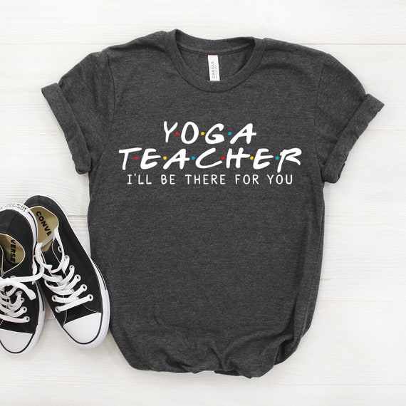 Teacher I'll Be There For You T-Shirt Teacher Gift Tee Shirt Teacher I'll Be There For You T-Shirt Teacher Gift Tee Shirt