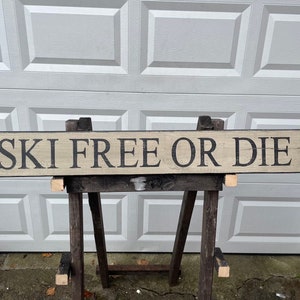 SKI FREE or DIE , rustic sign (Free Shipping)