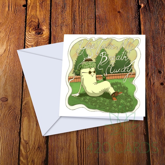 YOU TOKE My Breath Away Cannabis Marijuana Weed 420 Greeting Card - Birthday Card - Anniversary - Valentines - Hemp - Weed - Pot