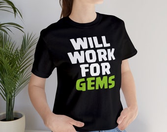 Will Work For Gems Shirt, Funny Clash of Clans Shirt, Gems Clash Tee, King Clash Royale Shirt, Clash T-Shirt, CoC Mobile Strategy Gamer Gift