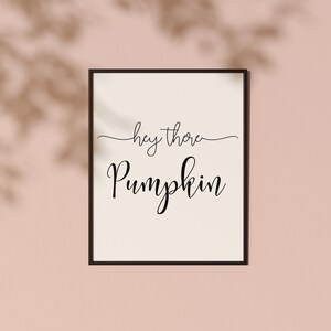 Hey There Pumpkin, Typography Print for Fall Decor, Printable Wall Art for Fall Wall Art, Instant Download image 2