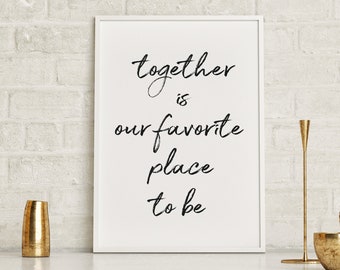 Together is Our Favorite Place to be, Above Bed Decor, Printable Wall Art for Home Decor,*Instant Download*