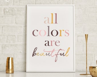 Equality Print, All Colors are Beautiful, Printable Wall Art for Protest Art Print *INSTANT DOWNLOAD*