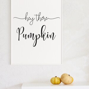 Hey There Pumpkin, Typography Print for Fall Decor, Printable Wall Art for Fall Wall Art, Instant Download image 5