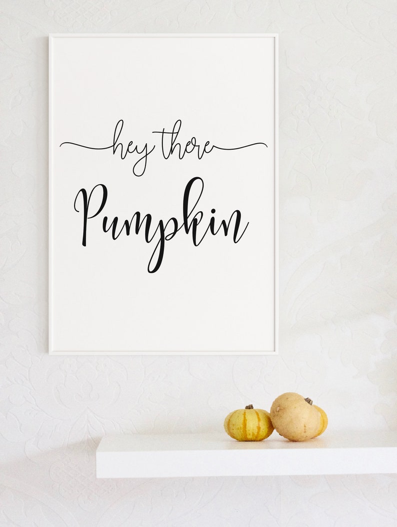 Hey There Pumpkin, Typography Print for Fall Decor, Printable Wall Art for Fall Wall Art, Instant Download image 5