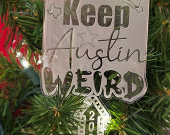 Keep Austin Weird Ornament, Austin Texas Ornament, Texas Ornament, Keep Austin Weird Dated Ornament