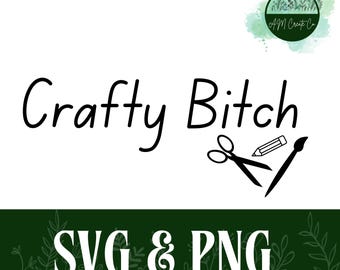 Crafty Bitch SVG | Cricut SVG | Sublimation PNG | Instant Download