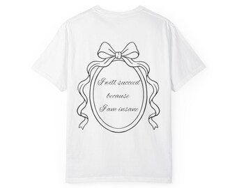 Ich werde gelingen, weil ich verrücktes T-Shirt bin | Schreibspiegel und Bogendesign