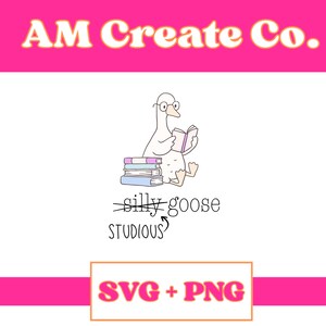 May include: A whimsical illustration features a goose wearing glasses, reading a book while sitting on a stack of books. The text "AM Create Co." is at the top, with "silly goose studious" below the goose. The bottom text reads "SVG + PNG".
