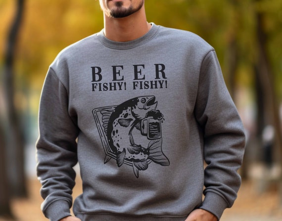 Beer Fishy Fishy unisex Sweatshirt, Fish and Brews Hilarious Fishing Beer Tee, Fisherman's Apparel Perfect Gift