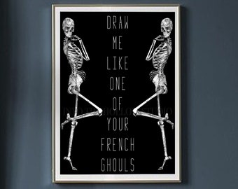 Draw Me Like One Of Your French Ghouls Downloadable Prints | Printable Wall Art | Goth Decor | Funny Gift | Skeleton | Skull | Gothic Decor