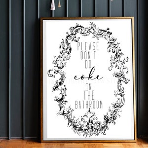 Please Don&#39;t Do Coke In The Bathroom Downloadable Prints | Printable Wall Art | Goth Decor | Funny Gift | Gothic Wall Art | Housewarming