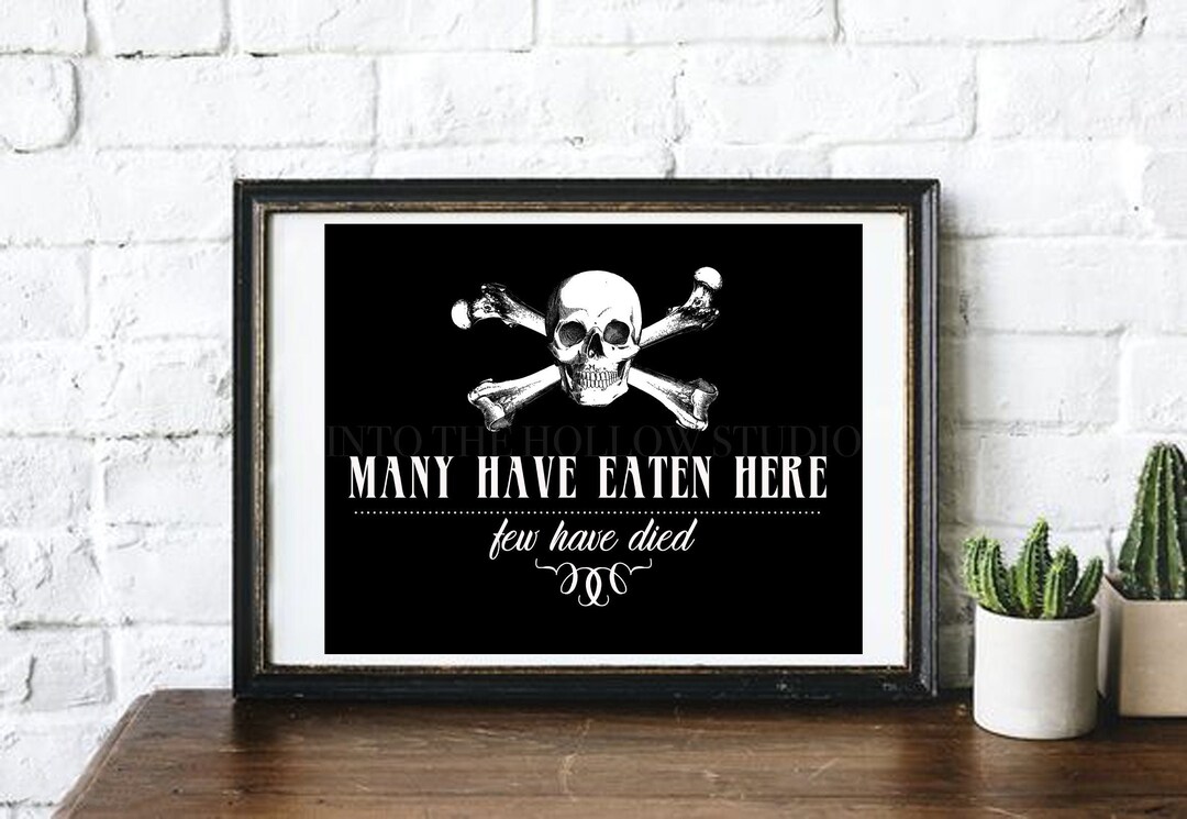 Many Have Eaten Here Few Have Died Sign Downloadable Prints - Etsy