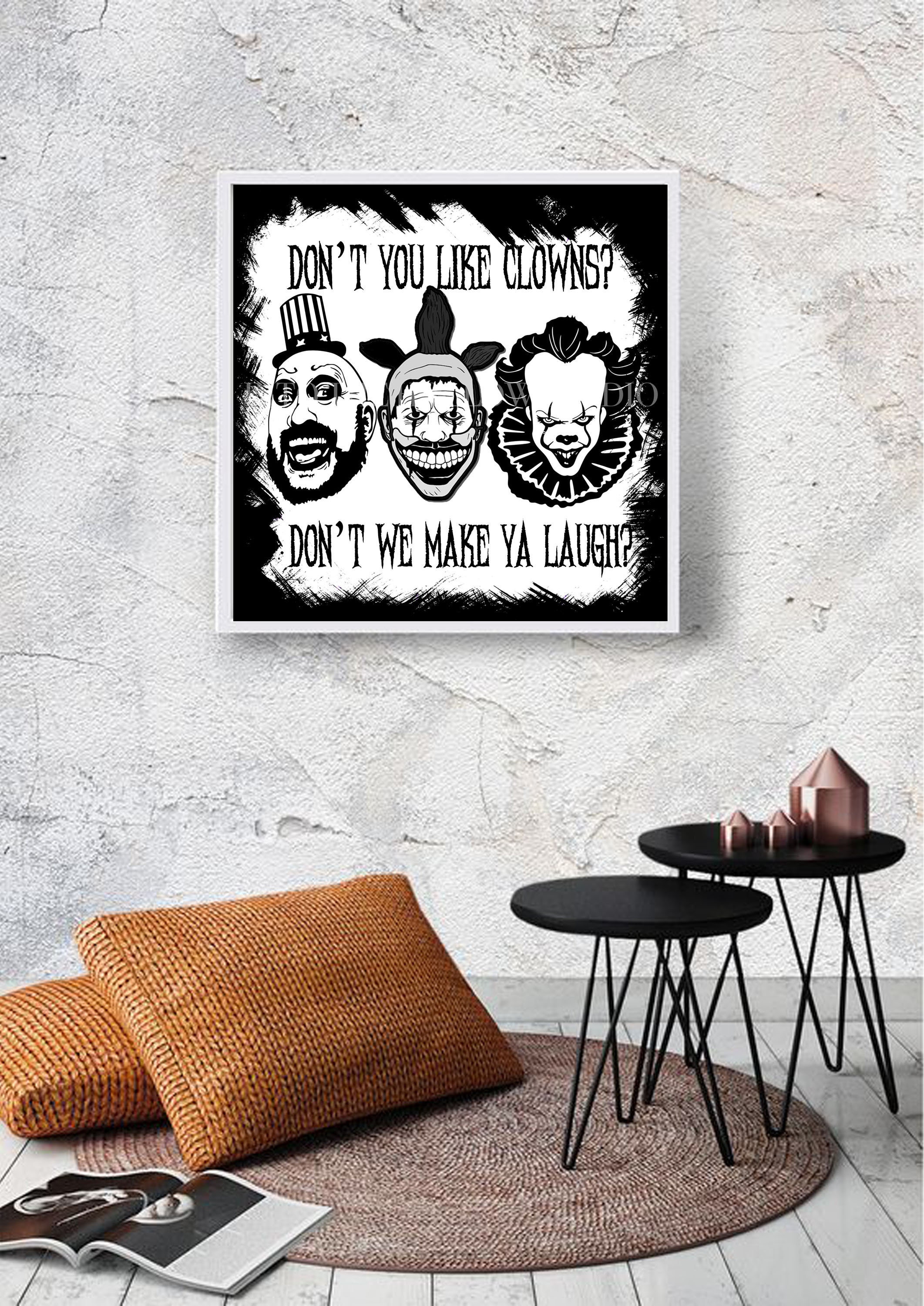Don't You Like Clowns| Don't We Make Ya Laugh| Digital Print