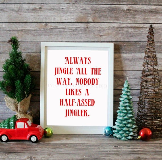 Nobody Likes A Half-As*ed Jingler Glitter Christmas Sign Jingle All The Way 