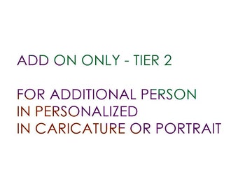 Add on a person for personalized caricature or portrait - Tier 2