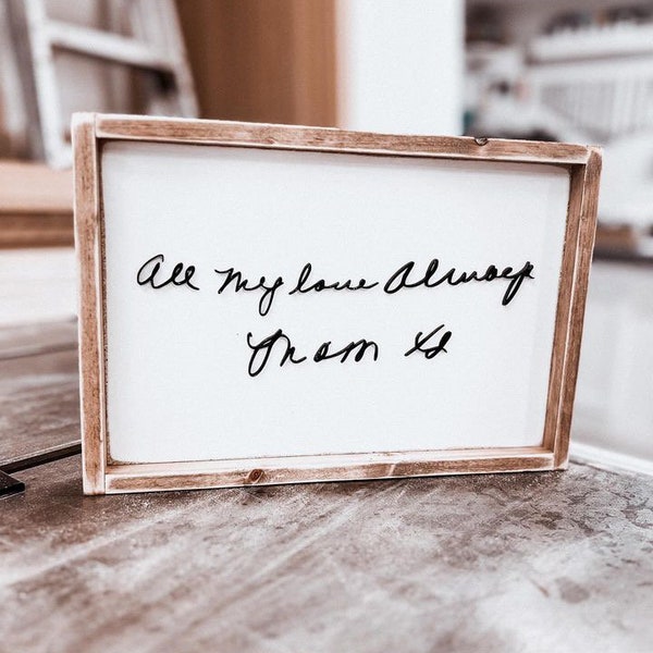 Custom Handwritten Signs From Loved Ones Handwriting - 3D Sentimental and Timeless Gift