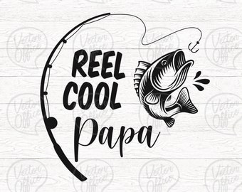 Reel Cool Papa Svg, Fishing SVG, Papa Svg File, Dad svg, Father svg, Fisherman Svg File, Cut File for Cricut & Cameo Silhouette, Svg Designs