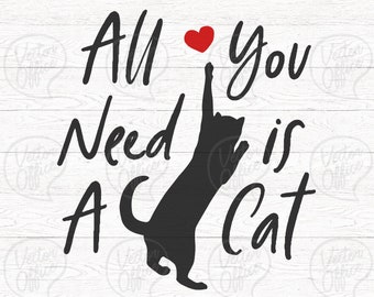Tutto ciò che serve è un gatto SVG, Design per gli amanti del gatto, gatto SVG, Cat Gifts svg, amo gatti svg, cat Quotes SVG, auto decal svg, dxf, png