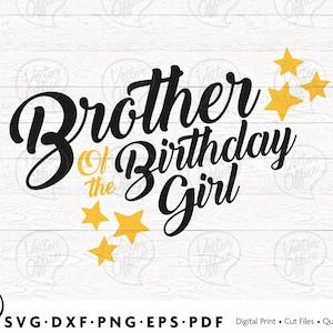 Brother of the Birthday Girl SVG, Baby Girl, KinderGeburtstag Party, Custom Birthday SVG Datei, Custom Cricut Cut Dateien, Geburtstag SVG