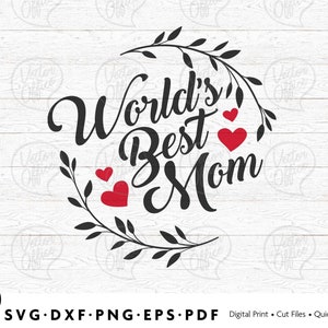 La mejor mamá del mundo Svg, Día de la Madre Svg, Sillhouette y Cricut, SVG - EPS - DXF