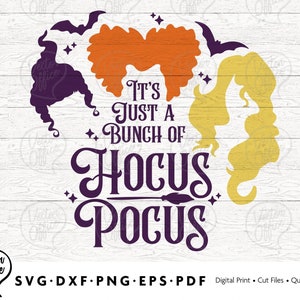 May include: It's Just a Bunch of Hocus Pocus text with three witch silhouettes in purple, orange, and yellow. The silhouettes are arranged in a circle around the text.