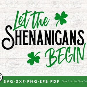 St Patricks Day SVG, Let the Shenanigans Begin, Shenanigans Iron on file, DIY Shirt svg, Cuttable SVG file