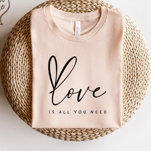 Love is all you need SVG, Love is all you need shirt SVG, Valentine&#39;s Day SVG, Valentines Day Svg, Love cut file, Heart Svg, Dxf, Png, Pdf