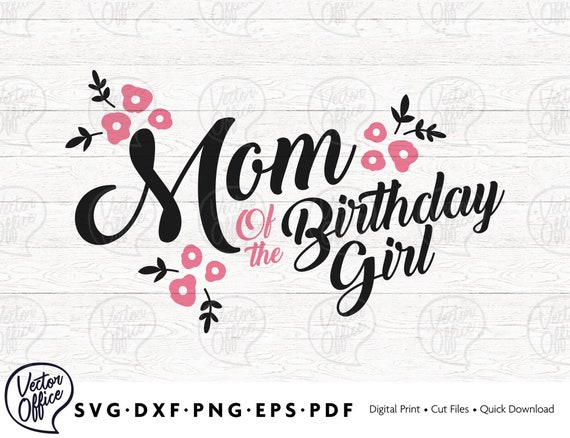 Mom Of The Birthday Girl Svg Baby Girl Kids Birthday Party Etsy